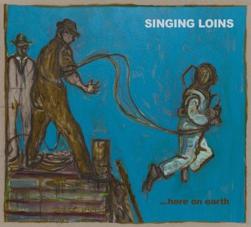 Singing Loins/Here On Earth